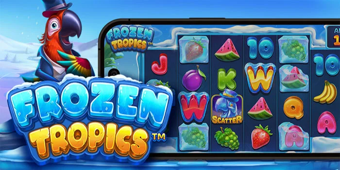 Frozen-Tropics-Mengulas-Keindahan-Dan-Sensasi-Bermain-Slot-Online