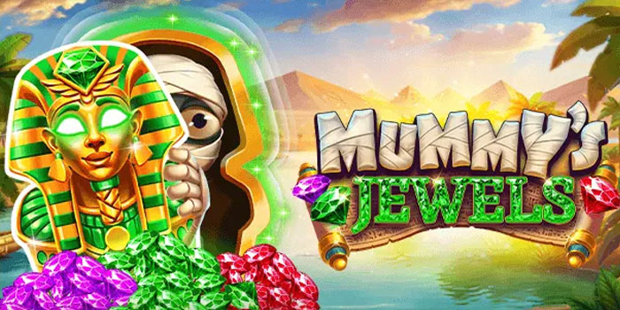 Tips Menang Mudah Di Slot Mummy’s Jewels