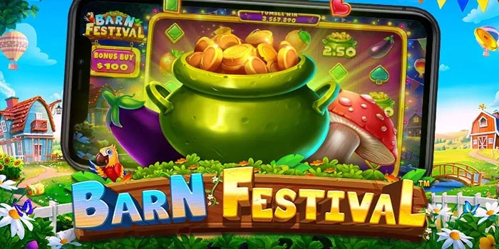 Strategi Menang Besar Di Slot Barn Festival Yang Wajib Dicoba