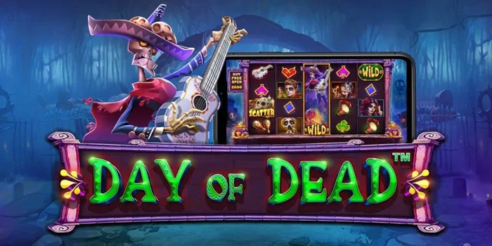 Cara Mudah Jackpot Slot Day Of Dead Dengan Modal Kecil