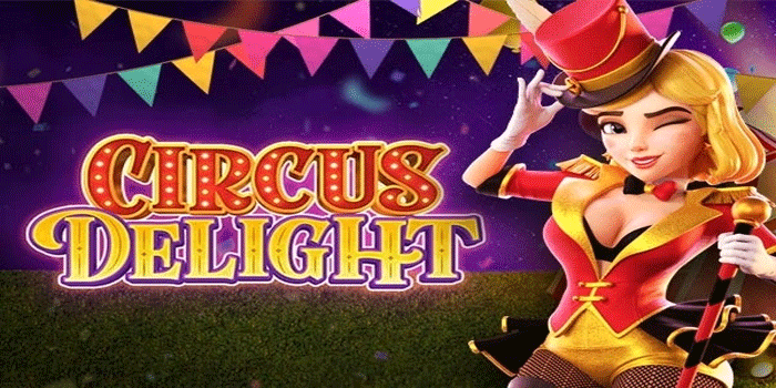 Cara Seru Berburu Jackpot di Slot Circus Delight